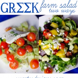 greek farm salad two ways- these are awesome to use up vegetables from your garden and are so light, refreshing and delicious