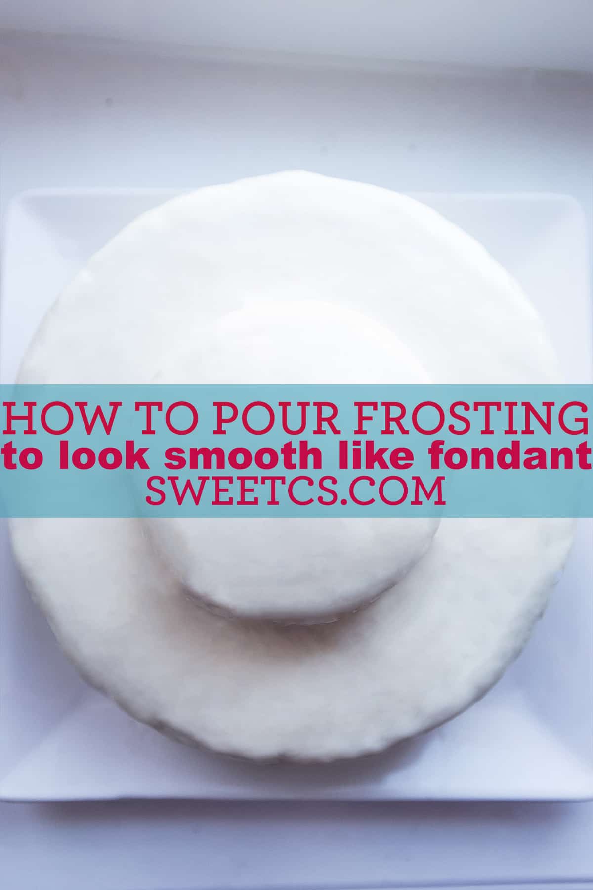 How to pour frosting to look smooth like fondant- I love this hack for storebought frosting!