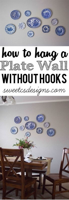 How to hang a plate wall without hooks at sweetcsdesigns.com- this is an AWESOME tip and so easy! No more hooks showing from plates and you can move plates around easily! #homedecor #plates #diy