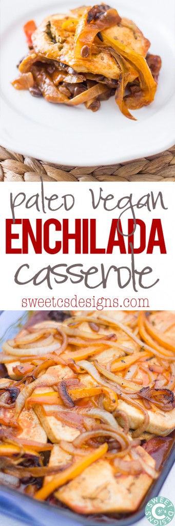 Paleo Vegan Enchilada Casserole- this is the tastiest dish for a group and is so easy to make!
