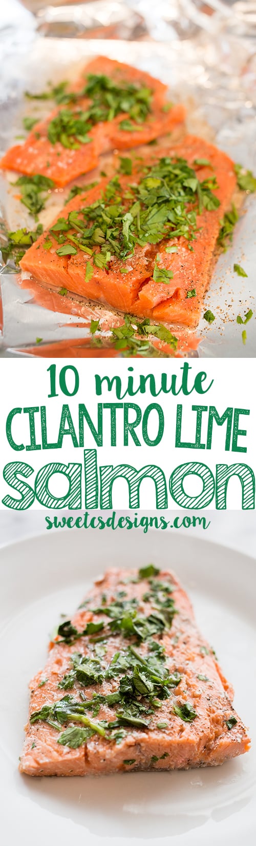 10 Minute Cilantro Lime Salmon- this is so delicious, quick and easy!