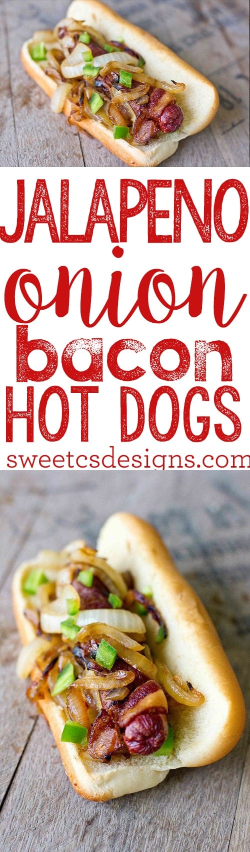 Jalapeno Onion Bacon Hot Dogs- these LA style dogs are to die for!