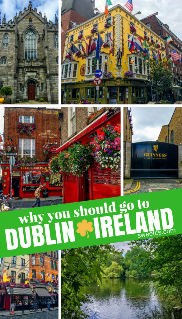 why you should go to Dublin Ireland - and what to do! 