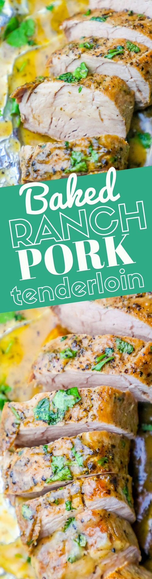 picture of pork tenderloin with cilantro on it and butter in tin foil up close with Baked Ranch Pork Tenderloin written on it. 