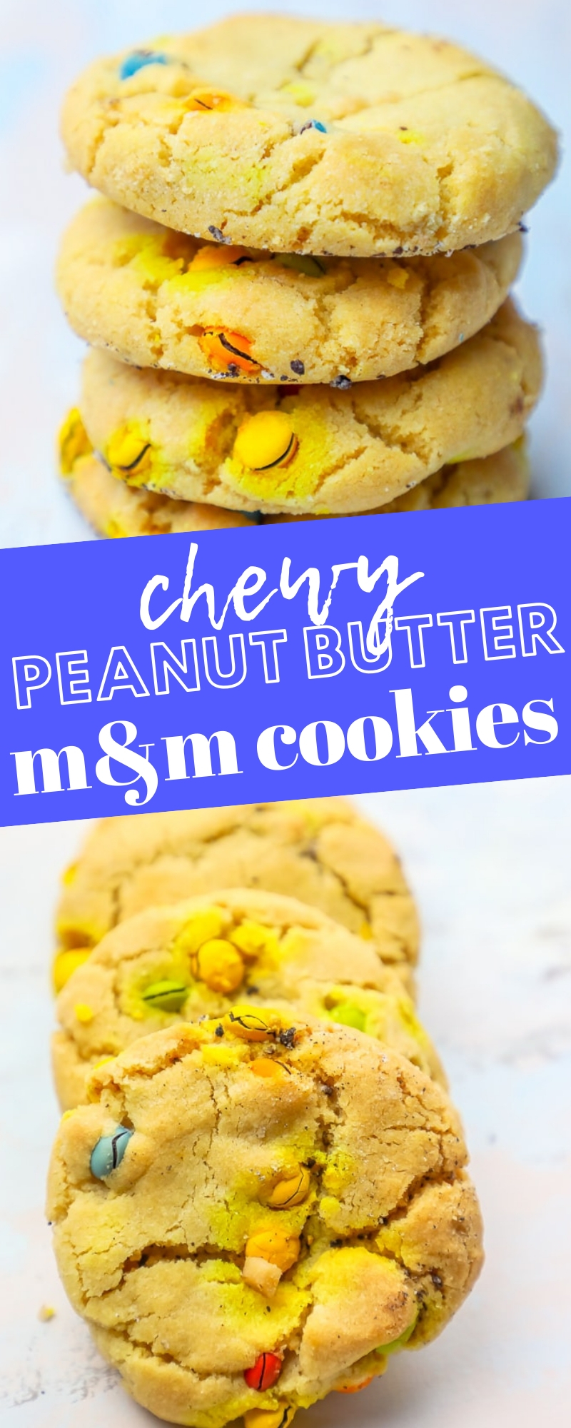 4 m&m peanut butter cookies stacked, chewy peanut butter m&m cookies written across it