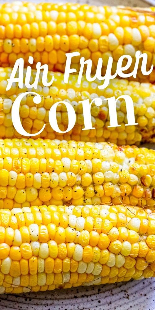 picture of corn with the words air fryer corn on it