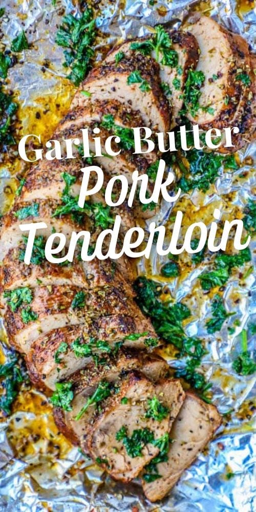 The Best Garlic Baked Pork Tenderloin Recipe Ever