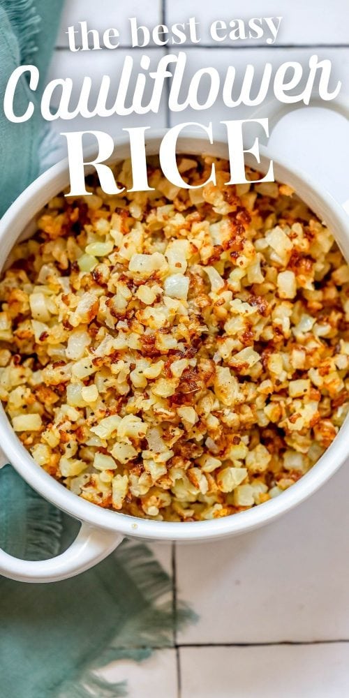 browned cauliflower rice in a white bowl, says the best easy cauliflower rice over the top.