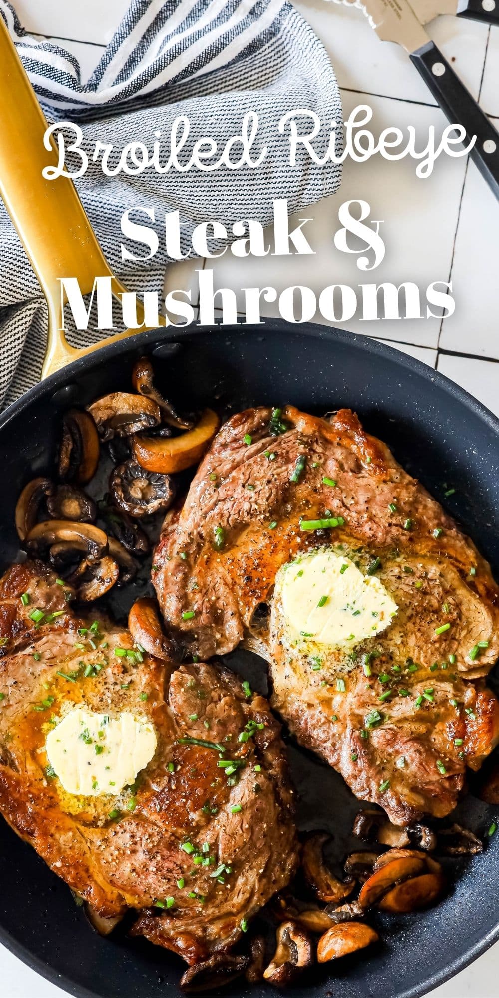 The Best Oven Broiled Ribeye Steaks with Mushrooms Recipe Sweet Cs