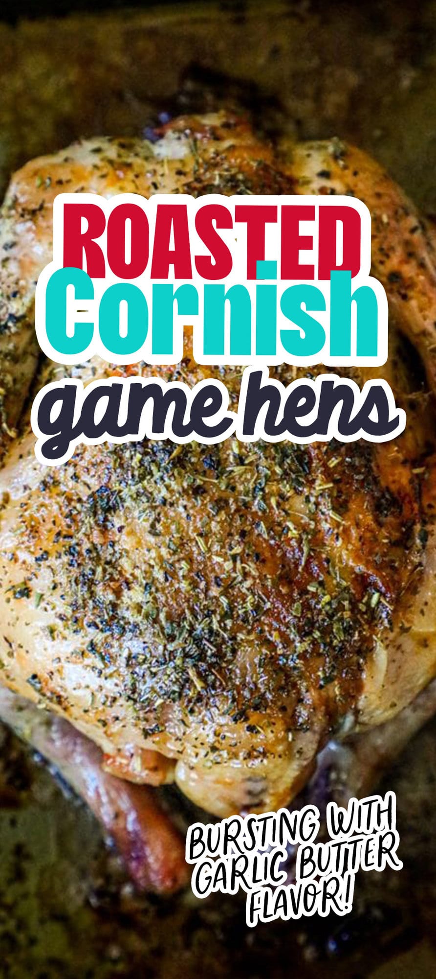 game hen roasted in herb and garlic butter sauce on a baking sheet