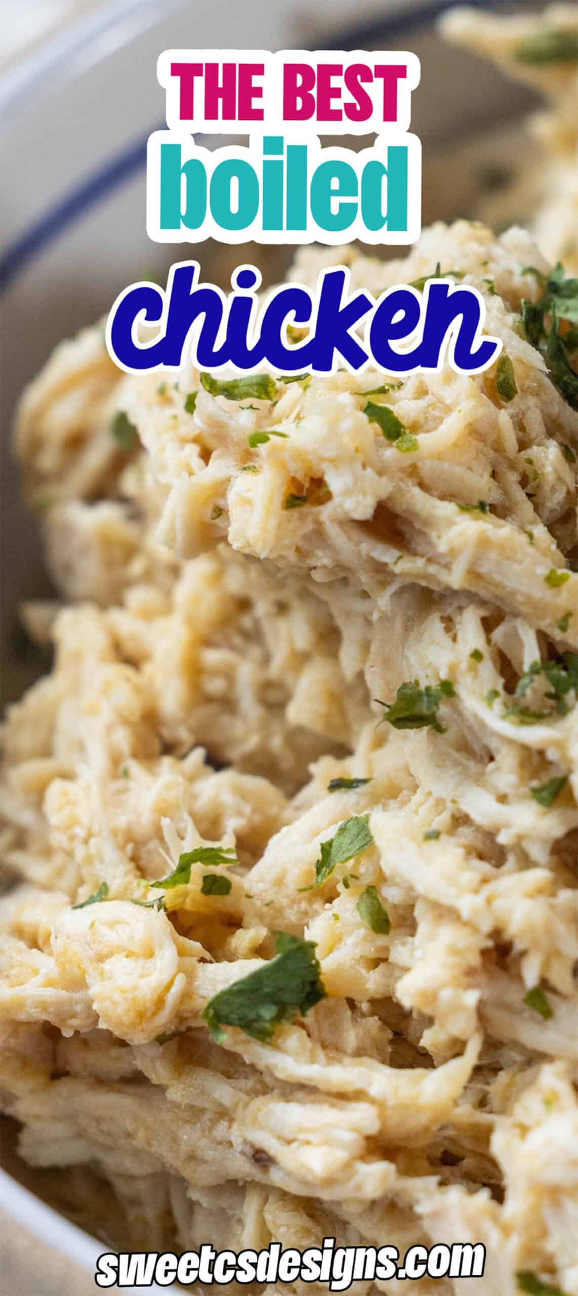Close-up of shredded boiled chicken garnished with chopped herbs, with text overlay reading "The Best Keto Shredded Chicken Recipe" and website "sweetcsdesigns.com" at the bottom. Perfect for meal prep or any Shredded Chicken Recipe!.