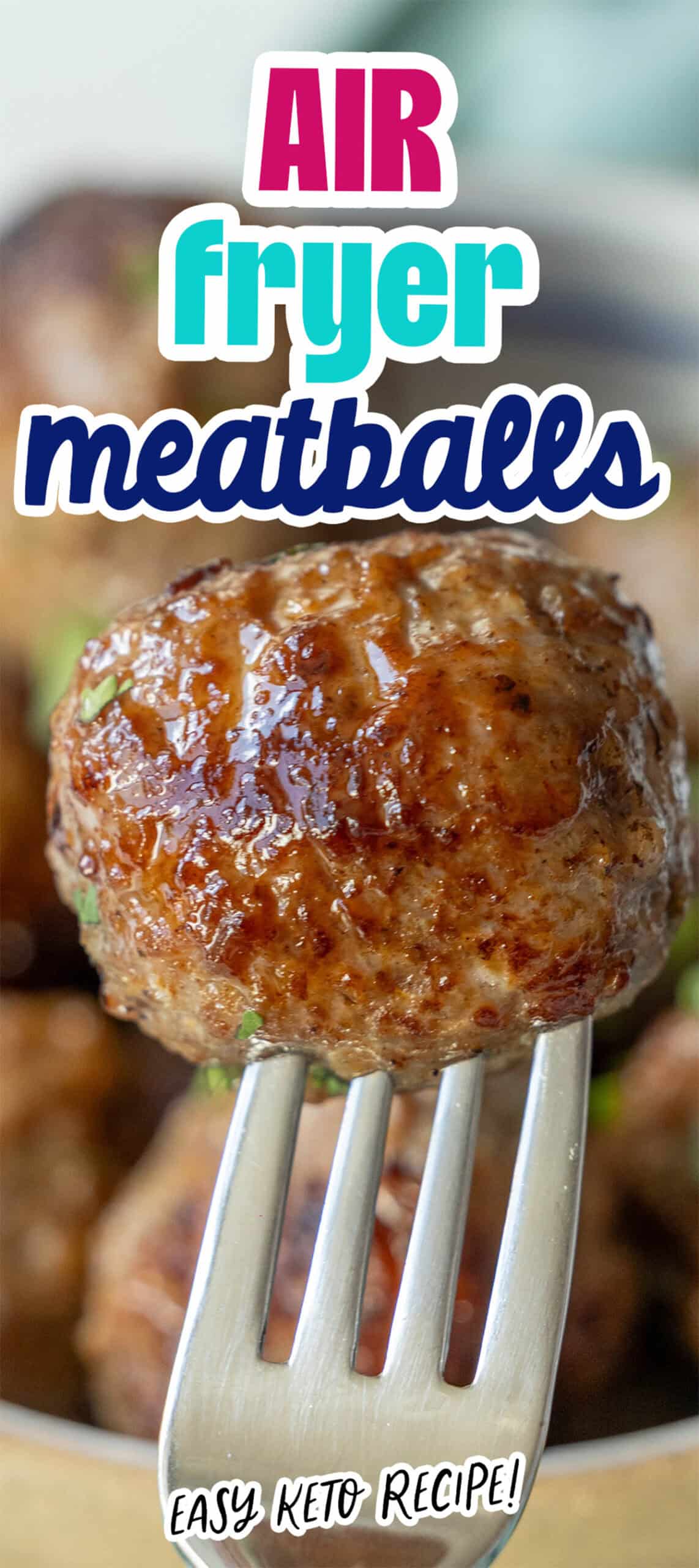 Close-up of a meatball on a fork with the text "AIR fryer meatballs" and "EASY KETO MEATBALLS RECIPE!" displayed above and below the meatball.