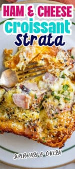 Ham and Cheese Croissant Strata - Sweet Cs Designs