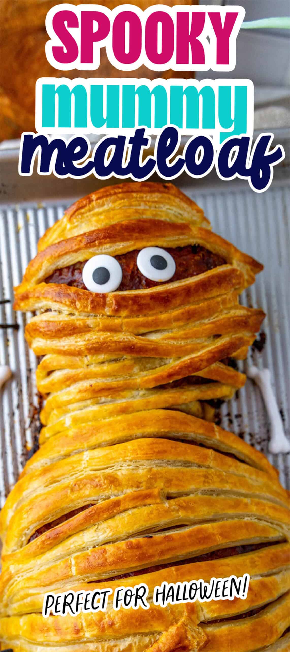 A mummy-shaped meatloaf wrapped in pastry with eyes peeking through, labeled "Spooky Mummy Meatloaf" and "Perfect for Halloween!" is the ultimate treat for your spooky celebrations.