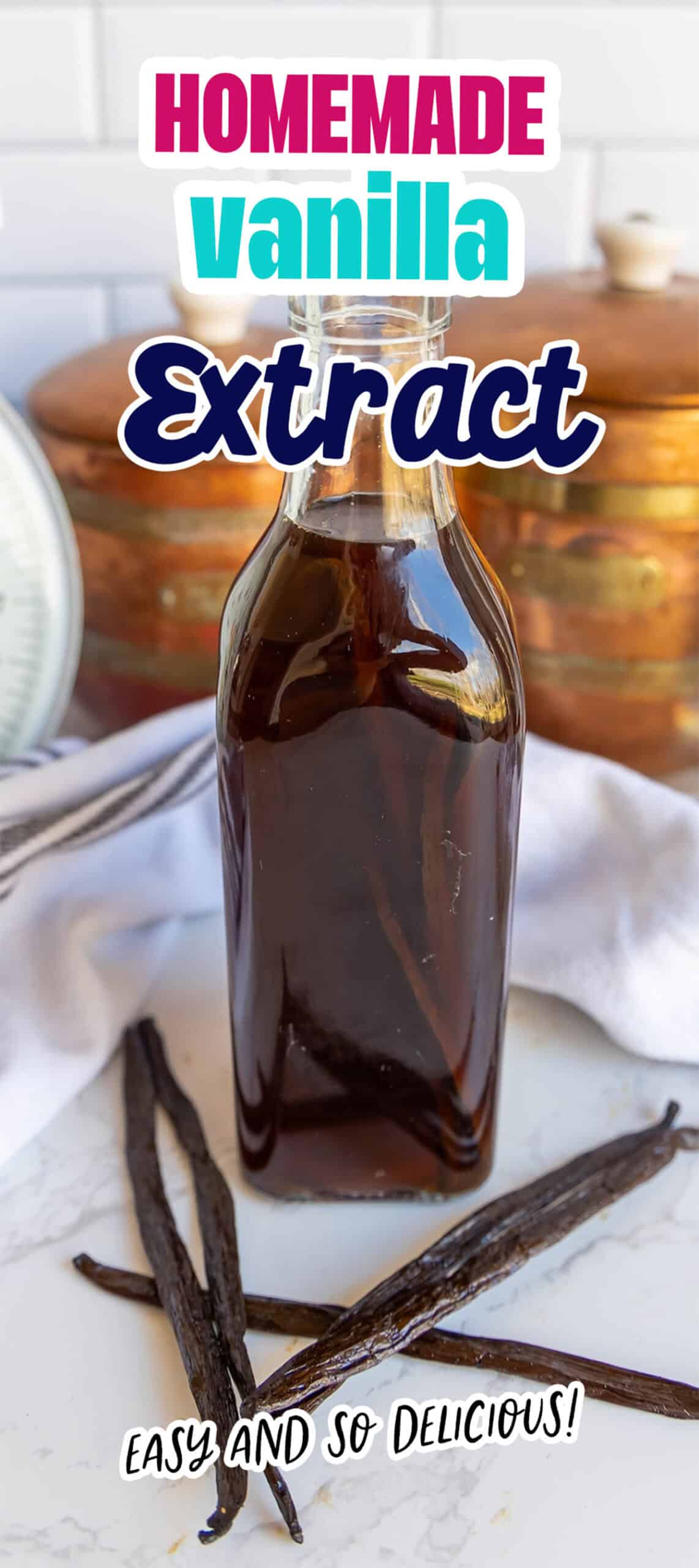 A bottle of homemade vanilla extract with vanilla beans. Text reads: "Homemade Vanilla Extract. Easy and So Delicious!.