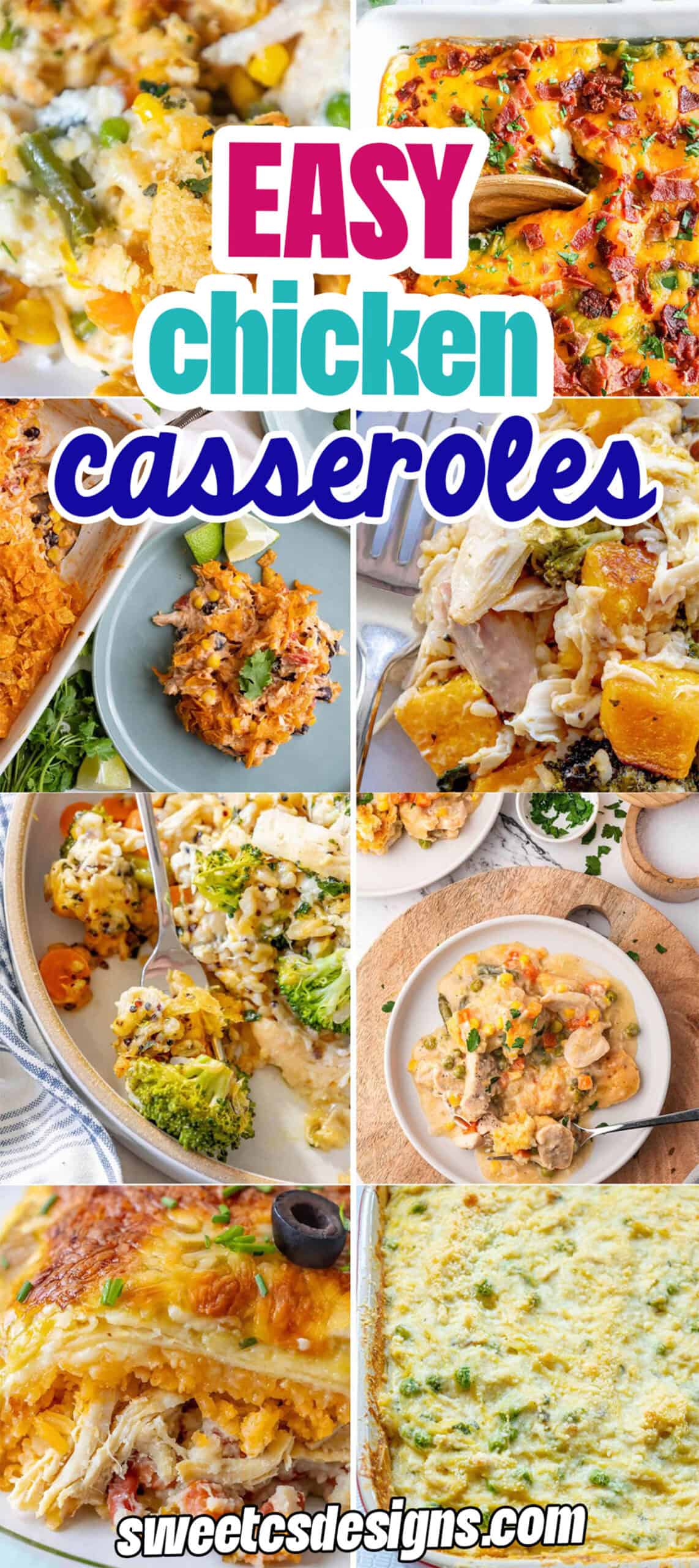 A collage of delicious chicken casserole recipes on plates and in baking dishes, topped with cheese and vegetables, with the text “Easy Chicken Casseroles” and “sweetcsdesigns.com.”.