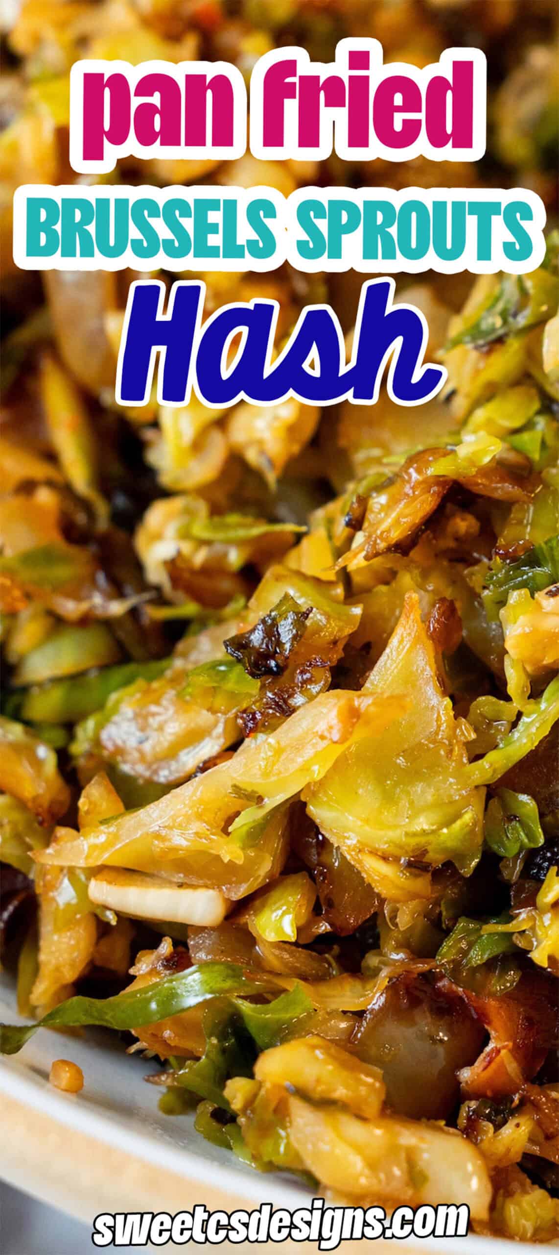 Close-up of Brussels Sprouts Hash pan-fried with chopped vegetables, labeled text overlay reads "pan fried BRUSSELS SPROUTS Hash.