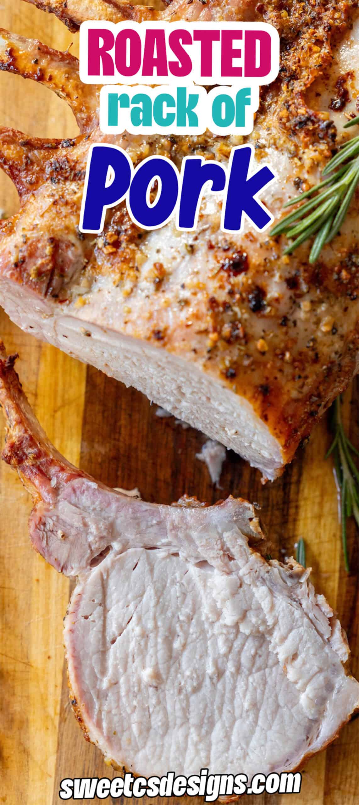 Close-up of the best roasted pork, sliced and served on a wooden cutting board, garnished with rosemary. Text overlay reads "Roasted rack of Pork.