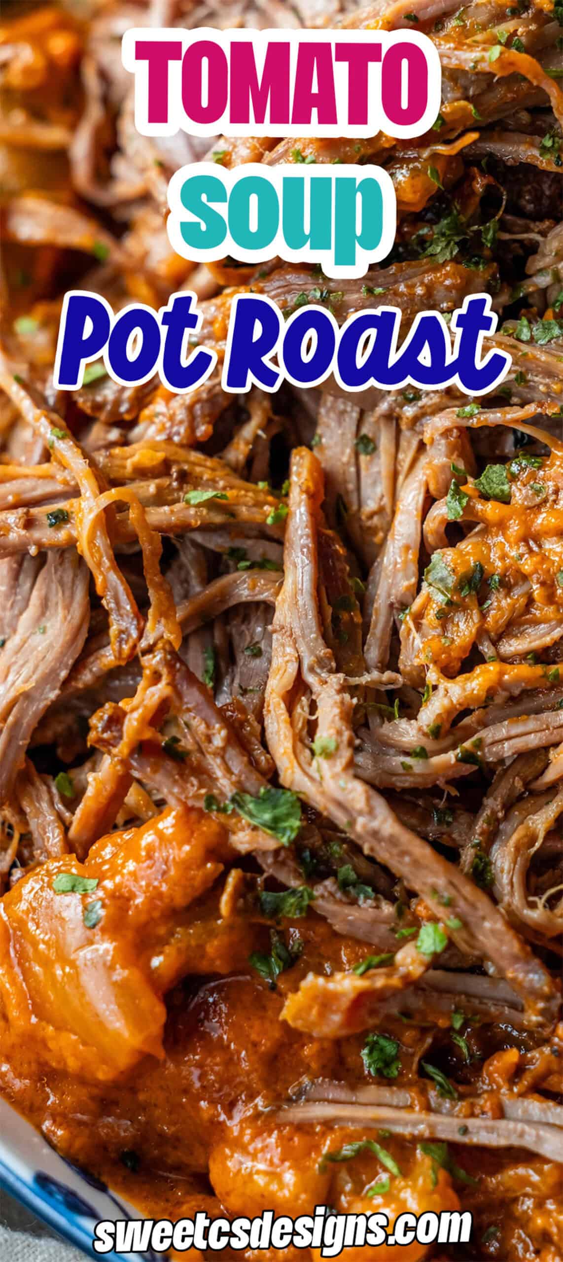 Close-up of tender Tomato Soup Pot Roast, shredded and mixed with rich tomato soup, garnished with fresh herbs. Text overlay reads: "Tomato Soup Pot Roast.