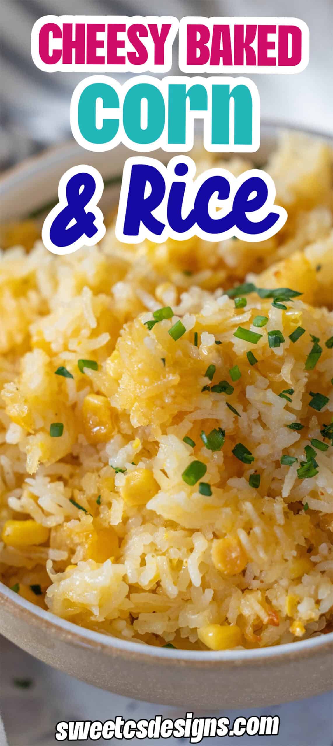 A bowl of Cheesy Corn Rice, baked to perfection and garnished with chopped chives, with text overlay reading "Cheesy Baked Corn & Rice".
