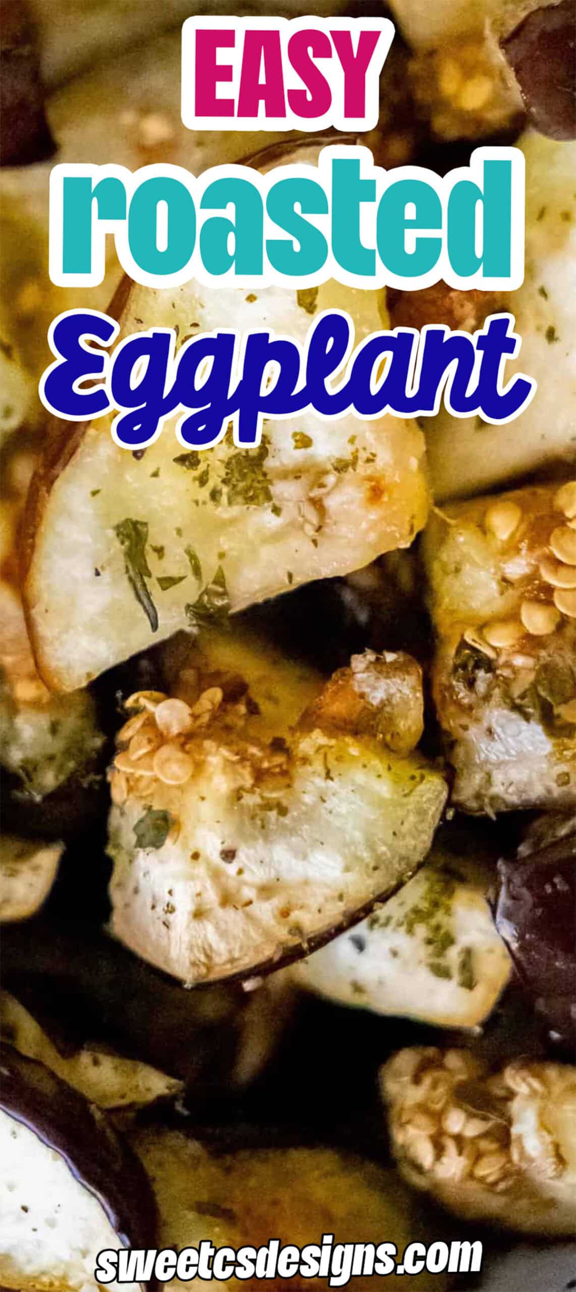Close-up of roasted eggplant pieces seasoned with herbs, with text overlay reading "Easy Roasted Eggplant Recipe" and a website URL at the bottom.