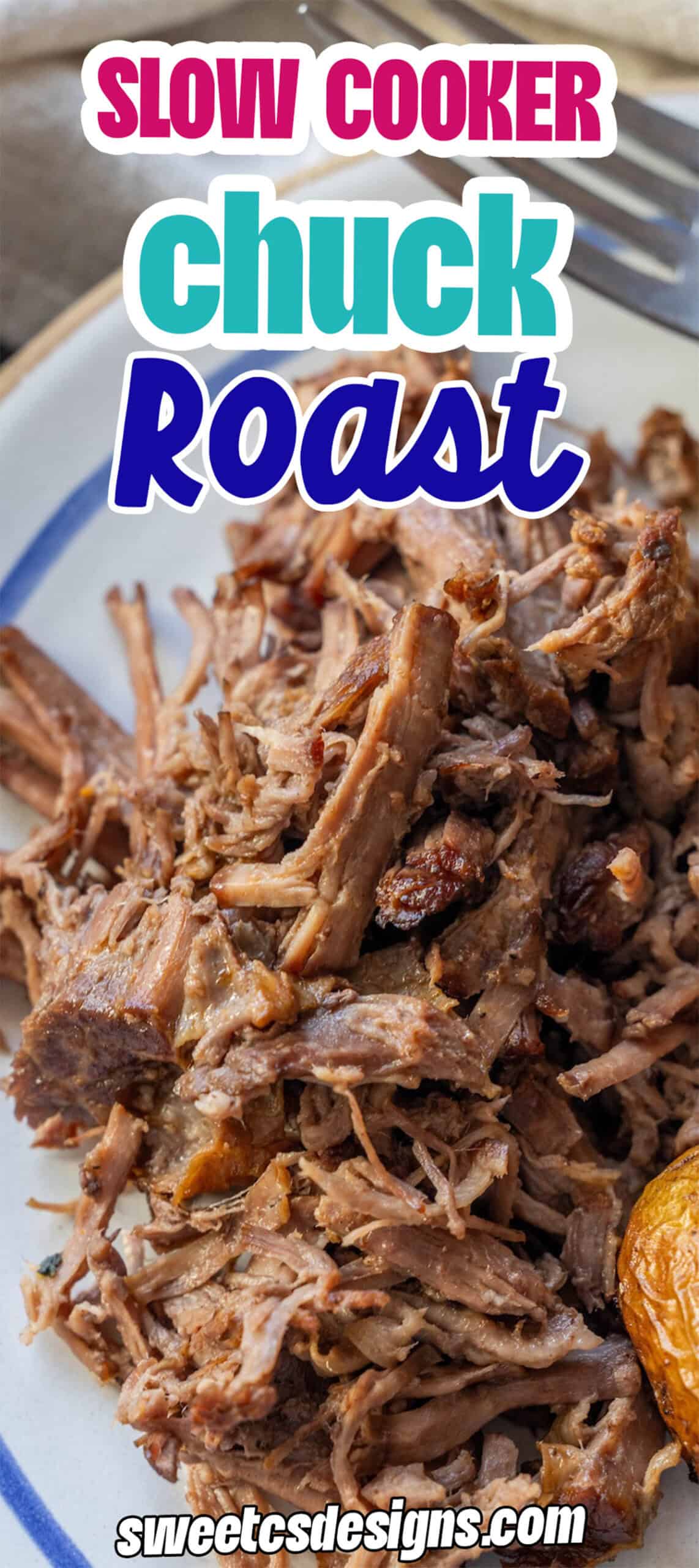 Slow Cooker Chuck Roast - Sweet Cs Designs