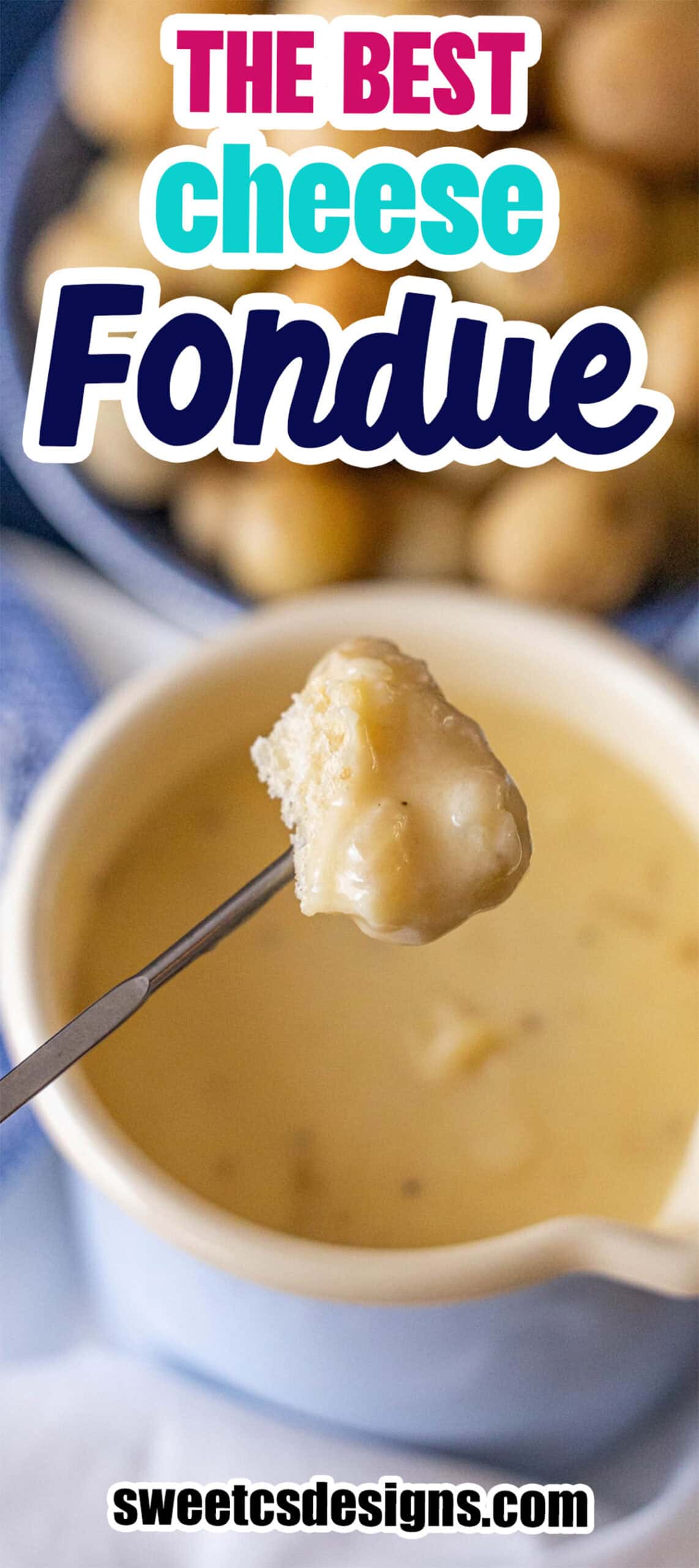 A metal fork holds a bread cube dipped in the best cheese fondue above a pot, with text reading "The Best Cheese Fondue" and "sweetcsdesigns.com" overlaid on the image.