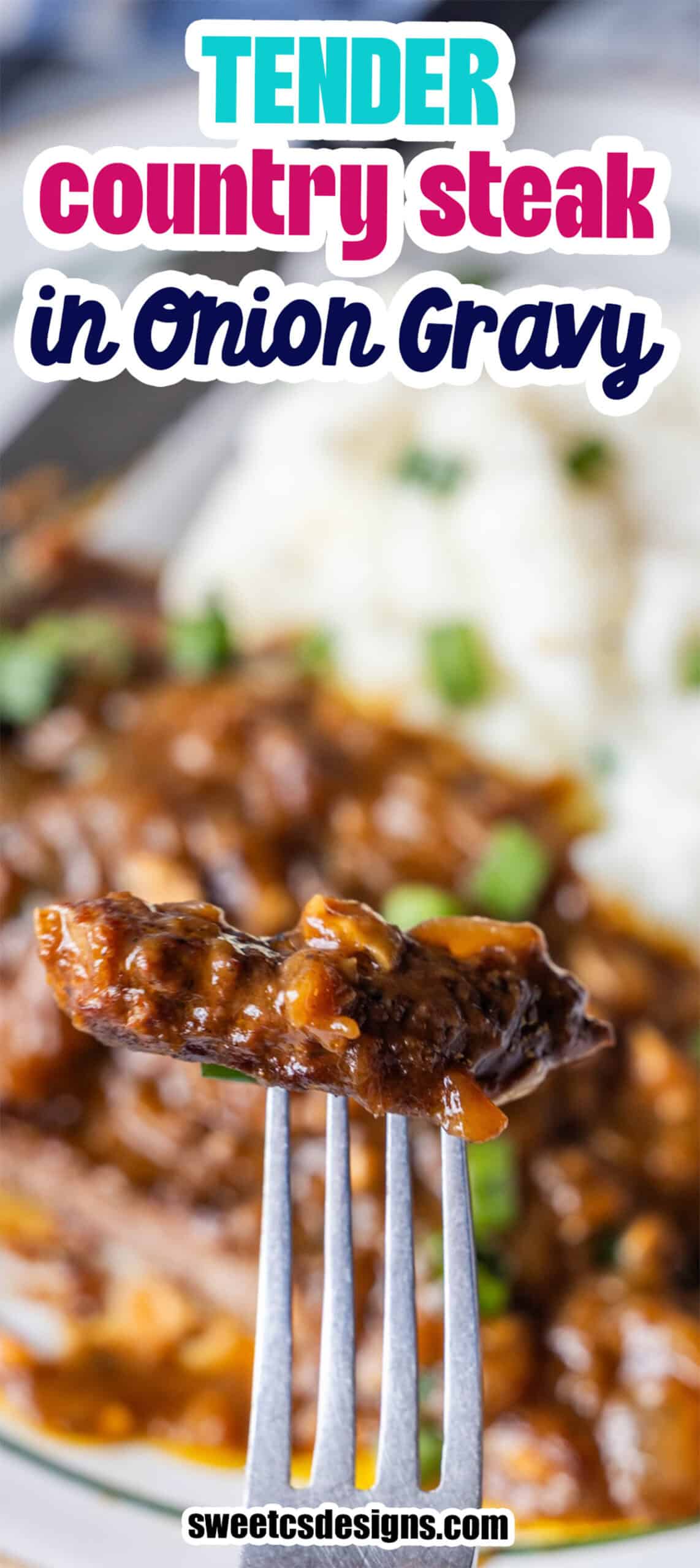 A close-up of a fork holding a piece of steak covered in onion gravy, with mashed potatoes and steak in the background. Text reads “Try this Country Steak Recipe: tender country steak in onion gravy.”.