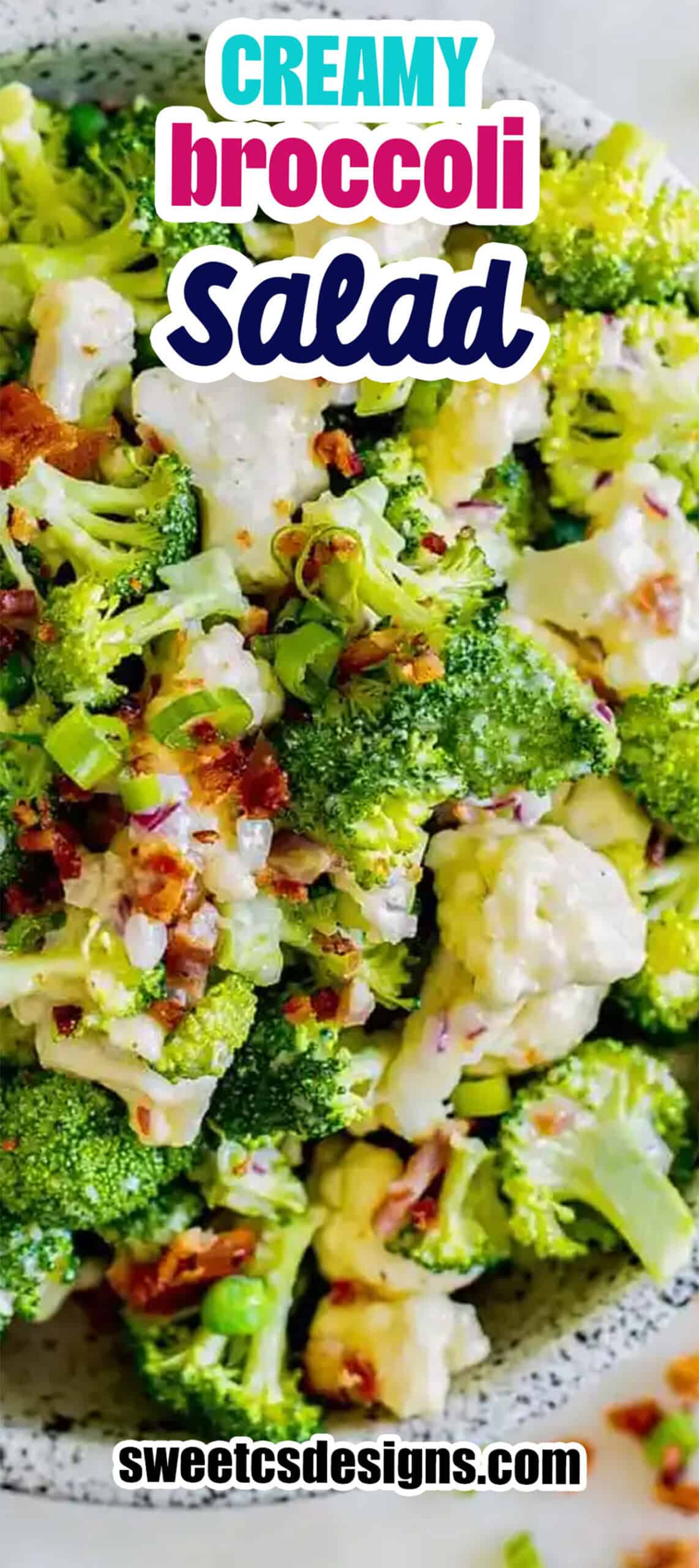 Close-up of a bowl filled with creamy broccoli salad, featuring broccoli florets, bacon bits, red onions, and dressing. Text on image reads "CREAMY broccoli Salad." Try the best creamy broccoli cauliflower salad recipe for extra flavor!.