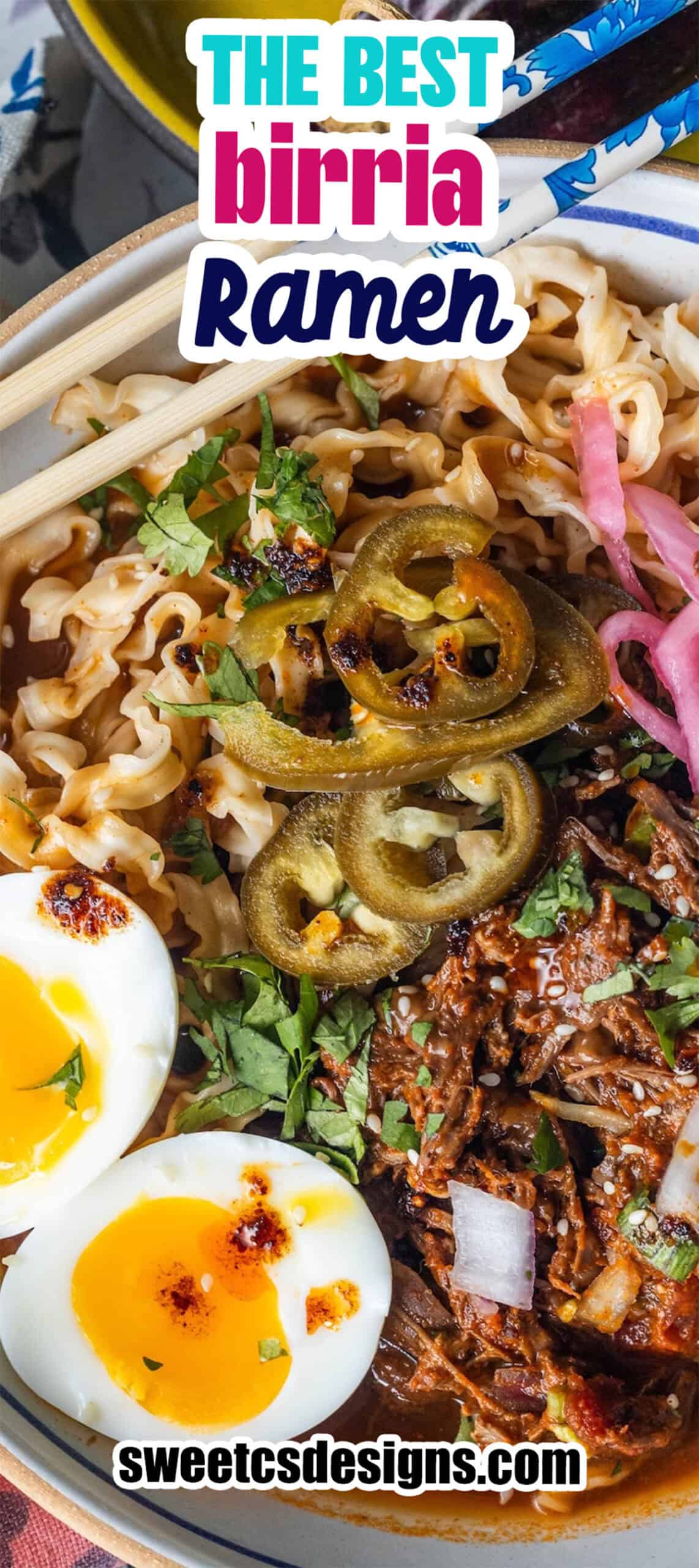 Close-up of Birria Ramen with soft-boiled eggs, shredded beef, jalapeรฑos, pickled onions, herbs, and noodles in a bowl, with text reading โThe Best Birria Ramenโ and a website URL.